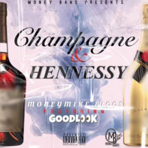 Champagne and Hennessey (Explicit)