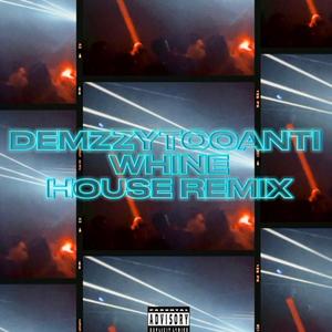 Whine (House Remix|Explicit)