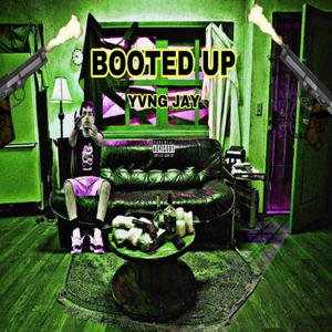 "BOOTED UP" (YVNG JAY) [Explicit]