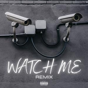 Watch Me(feat. Marco) (Remix|Explicit)