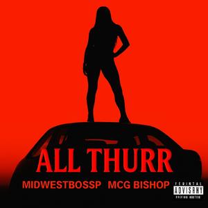 All Thurr (feat. STEPDADDY BISHOP) (Explicit)