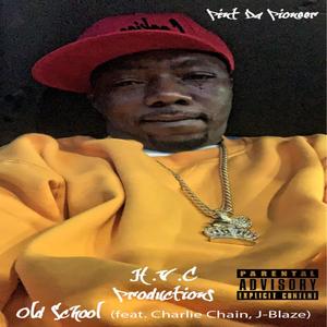 Old School(feat. Charlie Chain & J-Blaze) (Explicit)