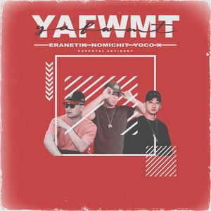 Y.A.F.W.M.T. (feat. Eranetik & Yoco X) [Explicit]