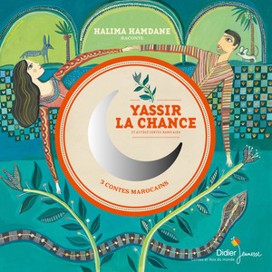 Yassir la chance (3 contes marocains)