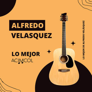 Lo Mejor de Alfredo Velásquez