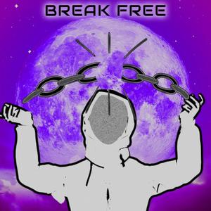 BREAK FREE