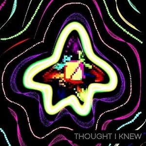 thought i knew