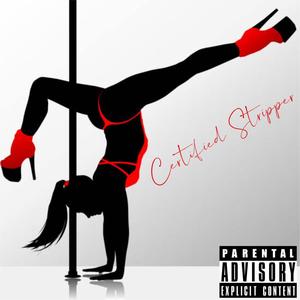 Certified Stripper (feat. Antwaine)