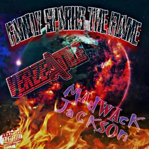 Family sparks the flame (feat. Madwackjackson & VerzeAtile) (Explicit)
