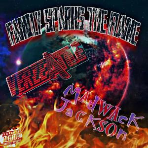 Family sparks the flame (feat. Madwackjackson & VerzeAtile) [Explicit]