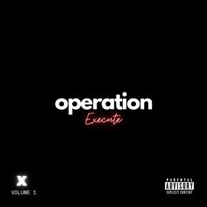 Operation Execute: The Album (Explicit)