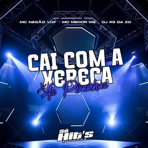 Cai Com a Xereca x As Piranhas (Explicit)