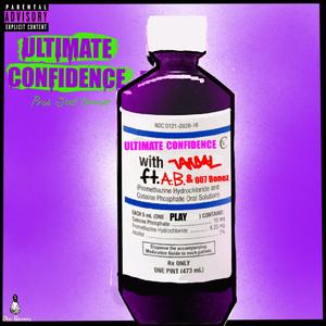 Ultimate Confidence (feat. A.B. & 007Bonez) (Explicit)