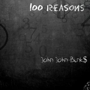 100 Reasons(feat. John John Bink$) (Explicit)