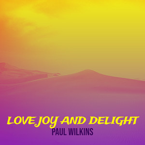 Love Joy and Delight