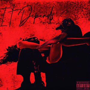 It depends (feat. Lil jaycey)