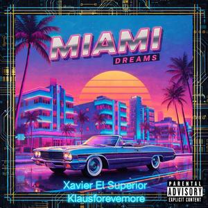 Miami Dreams (feat. Klausforevermore) (Explicit)