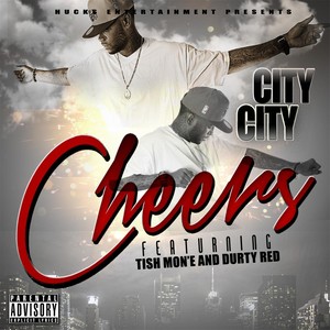 Cheers(feat. Tish Mon'e & Durty Red) (Explicit)