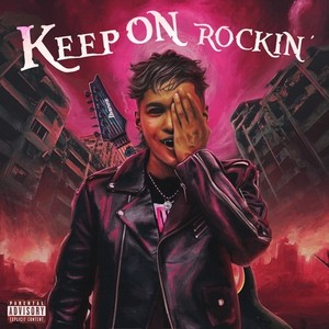 KEEP ON ROCKIN' (Explicit)