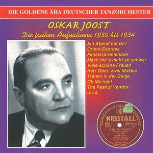 GOLDEN ERA OF THE GERMAN DANCE ORCHESTRA (THE) - Oskar Joost (1930-1934)