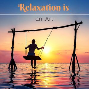 Relaxation is an Art: Healing Music, Theta Waves, Serenity and Dreams