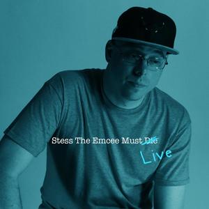 Stess The Emcee Must Live (Explicit)