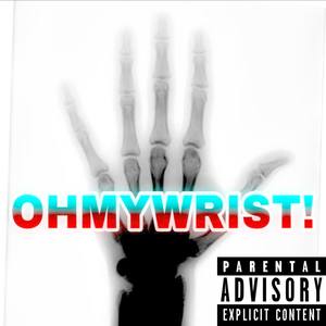 OHMYWRIST! (Explicit)