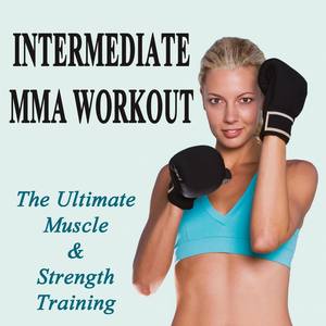 Intermediate Mma Workout (The Ultimate Muscle & Strength Training)