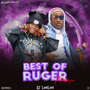 BEST OF RUGER OLAYINKA (Mixtape|Explicit)