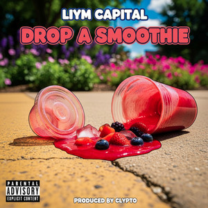 Drop A Smoothie (Explicit)