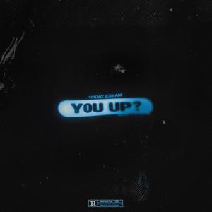 You Up? (Explicit)