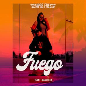 Fuego (feat. Yana)