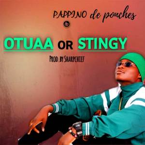 Otuaa Or Stingy (Explicit)