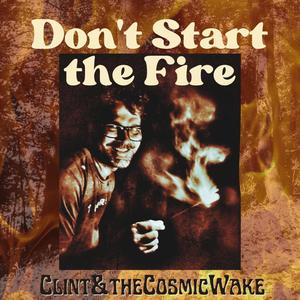 Don't Start The Fire (feat. Alan Fox & Sheila Clark Fox)