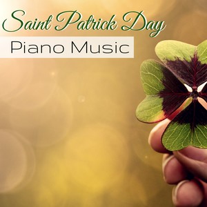 Saint Patrick Day Piano Music - Traditional Celtic Songs for Irish Dance & Drinking Games