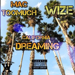 California Dreaming (Mac Toomuch ft. Wize) (Explicit)