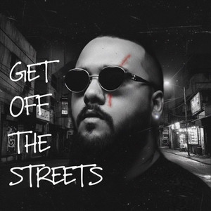 Get off the Streets (Explicit)