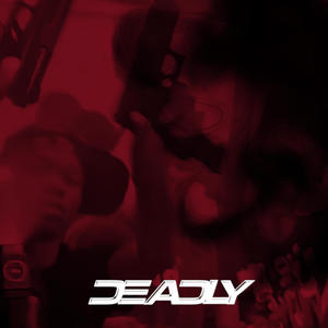 Deadly (feat. Z Dotti Amor) [Explicit]