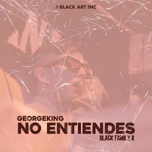 No Entiendes(feat. Georgeking)