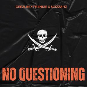 No Questioning (feat. Fr4nkie) [Explicit]