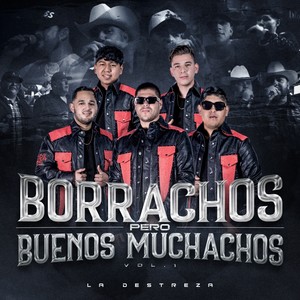 Borrachos Pero Buenos Muchachos, Vol. 1 (Explicit)