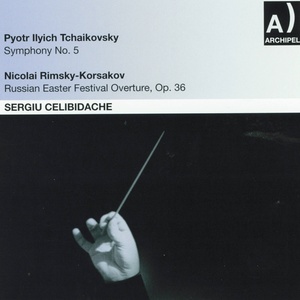 Pyotr Ilych Tchaikovsky: Symphony No. 5 - Nicolai Rimsky, Korsakov: Russian Easter Festival Overture, Op. 36