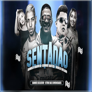 Sentadao(feat. Romulo Chavoso & Danilo Bolado)
