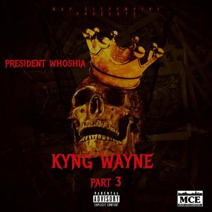 KYNG WAYNE PART 3 (Explicit)