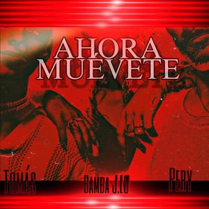 AHORA MUÉVETE (feat. Pery & Tomás)