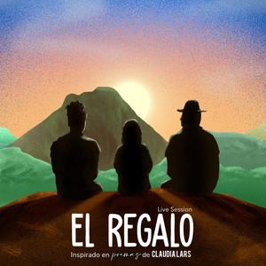 El Regalo, live session (Inspirado en Poemas de Claudia Lars)