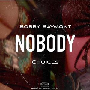 Nobody (feat. Choices) (Explicit)
