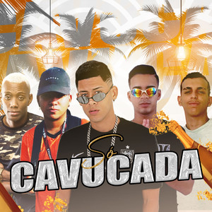 Só Cavucada (Explicit)