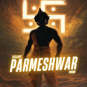 Parmeshwar (feat. Promi) (Explicit)