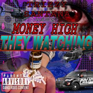 THEY WATCHING (feat. Money high) [Explicit]